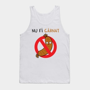 Nu fi carnat Tank Top